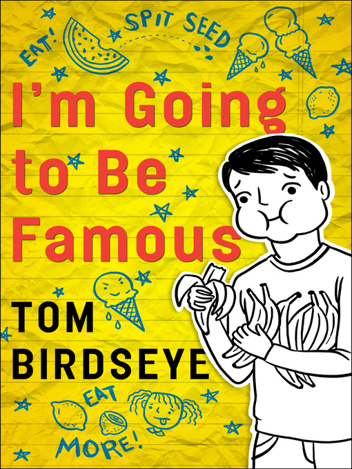 Title details for I'm Going to Be Famous by Tom Birdseye - Available